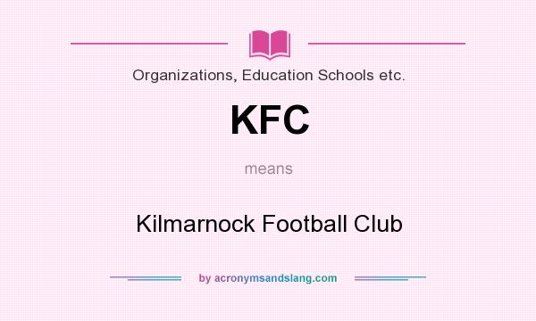 What does KFC mean? It stands for Kilmarnock Football Club