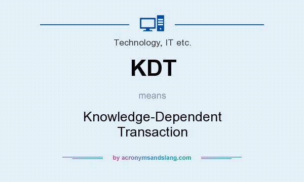 What does KDT mean? It stands for Knowledge-Dependent Transaction