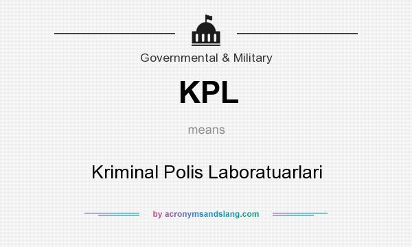What does KPL mean? It stands for Kriminal Polis Laboratuarlari
