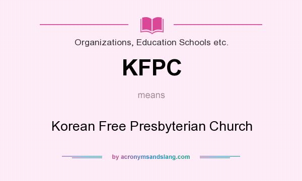 What does KFPC mean? It stands for Korean Free Presbyterian Church
