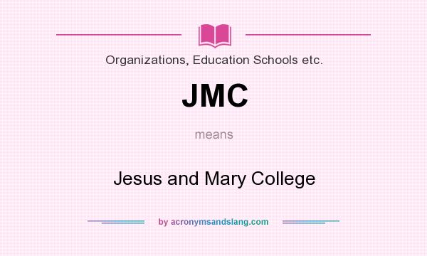 What does JMC mean? It stands for Jesus and Mary College