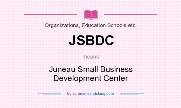 What does JSBDC mean? It stands for Juneau Small Business Development Center