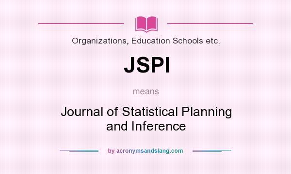 What does JSPI mean? It stands for Journal of Statistical Planning and Inference