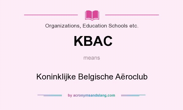 What does KBAC mean? It stands for Koninklijke Belgische Aëroclub