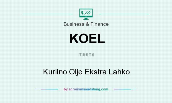 What does KOEL mean? It stands for Kurilno Olje Ekstra Lahko
