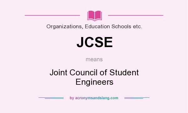 What does JCSE mean? It stands for Joint Council of Student Engineers