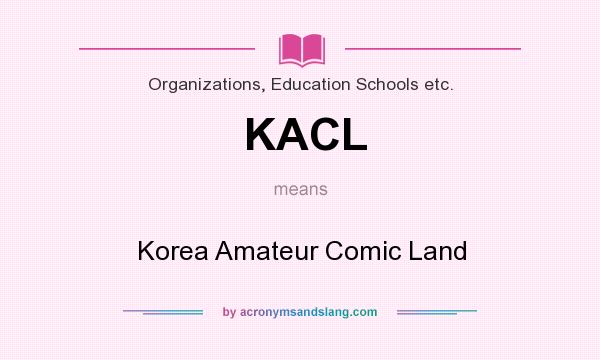 What does KACL mean? It stands for Korea Amateur Comic Land