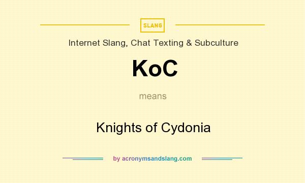 What does KoC mean? It stands for Knights of Cydonia