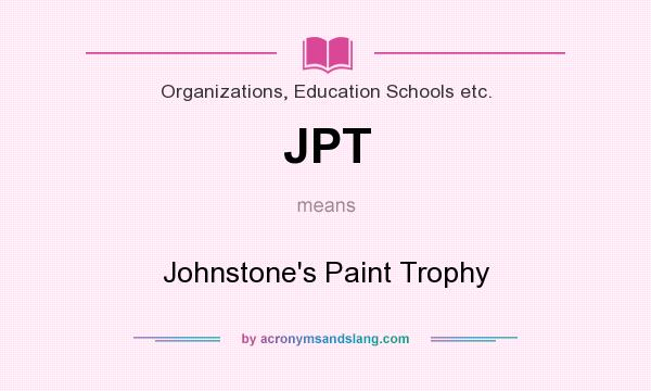 What does JPT mean? It stands for Johnstone`s Paint Trophy