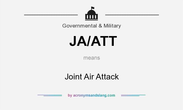 What does JA/ATT mean? It stands for Joint Air Attack