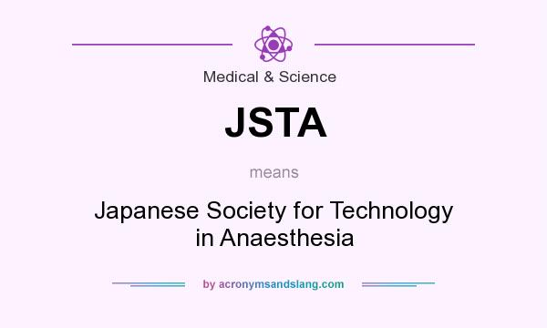 What does JSTA mean? It stands for Japanese Society for Technology in Anaesthesia