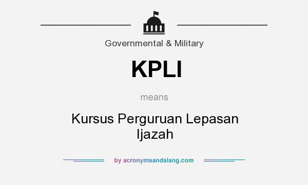 What does KPLI mean? It stands for Kursus Perguruan Lepasan Ijazah