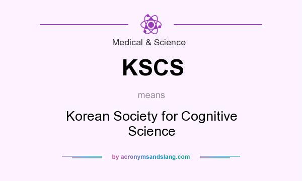 What does KSCS mean? It stands for Korean Society for Cognitive Science