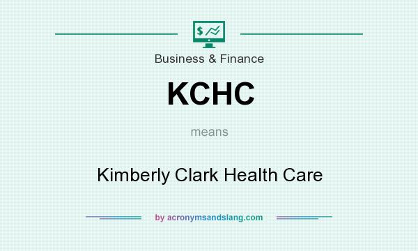 What does KCHC mean? It stands for Kimberly Clark Health Care