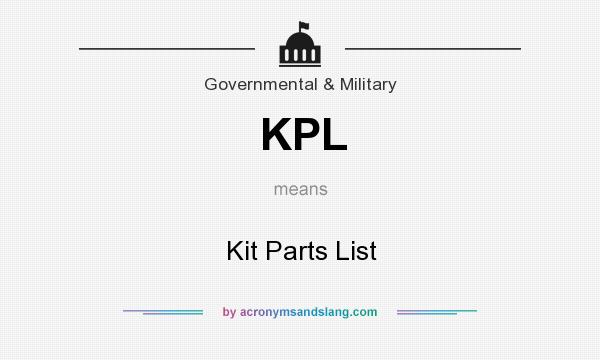 What does KPL mean? It stands for Kit Parts List