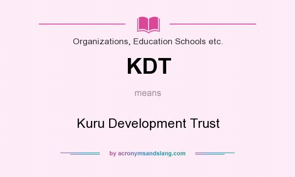 What does KDT mean? It stands for Kuru Development Trust