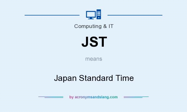 What does JST mean? It stands for Japan Standard Time