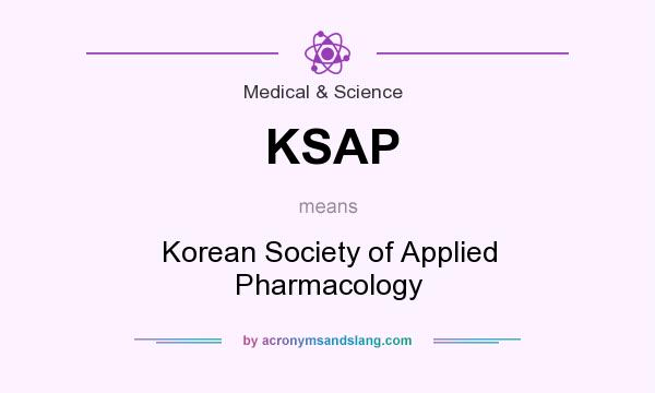 What does KSAP mean? It stands for Korean Society of Applied Pharmacology