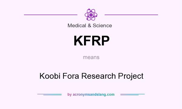 What does KFRP mean? It stands for Koobi Fora Research Project