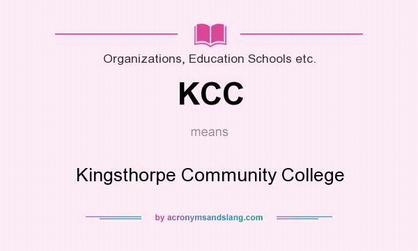 What does KCC mean? It stands for Kingsthorpe Community College
