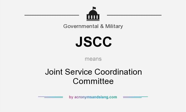 What does JSCC mean? It stands for Joint Service Coordination Committee