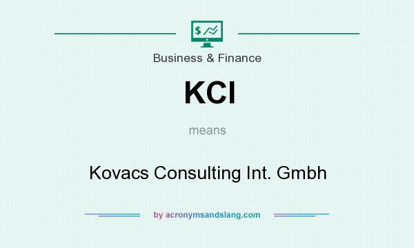 What does KCI mean? It stands for Kovacs Consulting Int. Gmbh