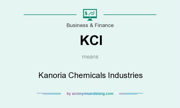 What does KCI mean? It stands for Kanoria Chemicals Industries