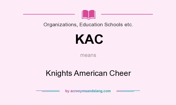 What does KAC mean? It stands for Knights American Cheer