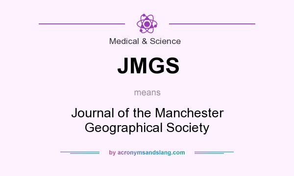What does JMGS mean? It stands for Journal of the Manchester Geographical Society