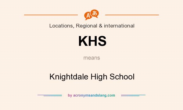 What does KHS mean? It stands for Knightdale High School