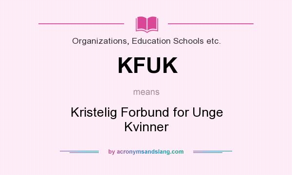 What does KFUK mean? It stands for Kristelig Forbund for Unge Kvinner