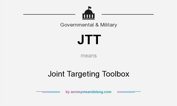 What does JTT mean? It stands for Joint Targeting Toolbox