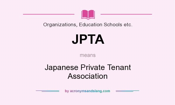 What does JPTA mean? It stands for Japanese Private Tenant Association