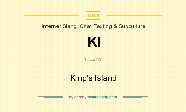 What does KI mean? It stands for King`s Island