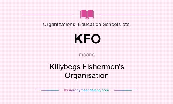 What does KFO mean? It stands for Killybegs Fishermen`s Organisation