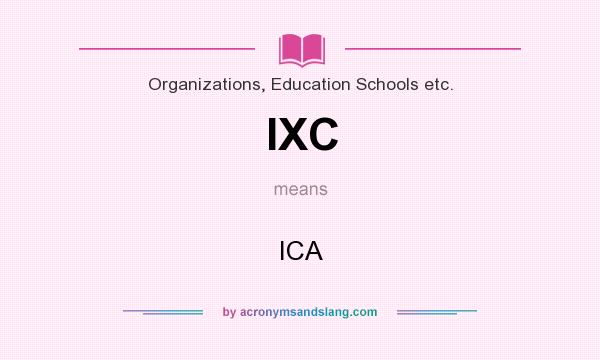 What does IXC mean? It stands for ICA
