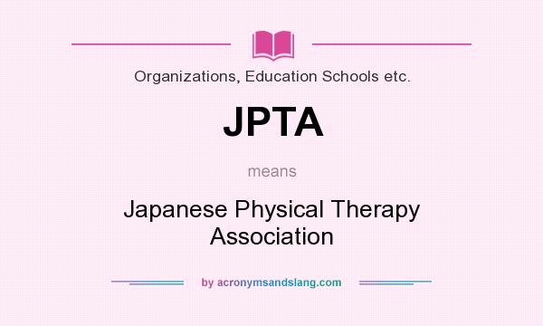 What does JPTA mean? It stands for Japanese Physical Therapy Association