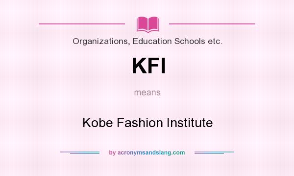 What does KFI mean? It stands for Kobe Fashion Institute