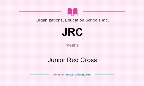 What does JRC mean? It stands for Junior Red Cross