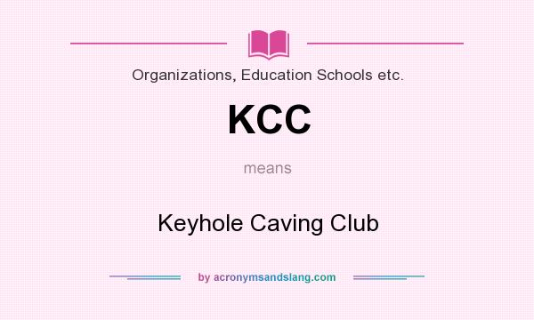What does KCC mean? It stands for Keyhole Caving Club