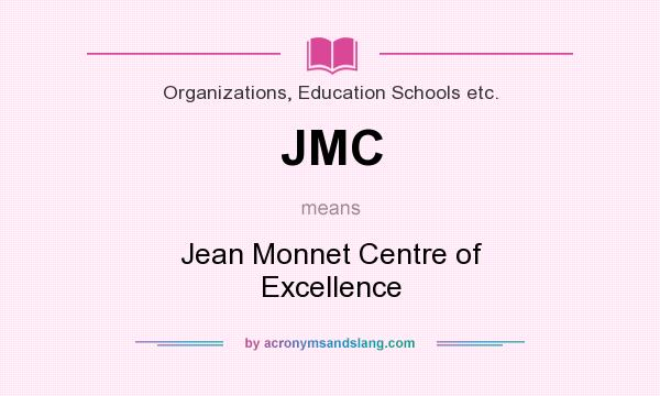 What does JMC mean? It stands for Jean Monnet Centre of Excellence
