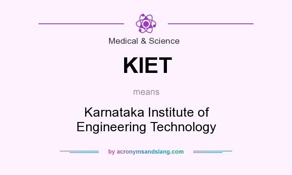 What does KIET mean? It stands for Karnataka Institute of Engineering Technology