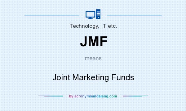 What does JMF mean? It stands for Joint Marketing Funds