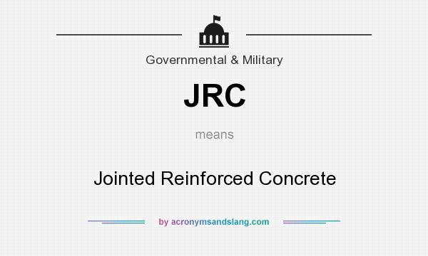 What does JRC mean? It stands for Jointed Reinforced Concrete