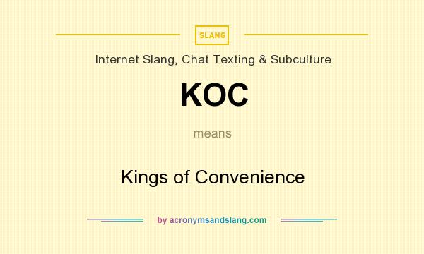 What does KOC mean? It stands for Kings of Convenience