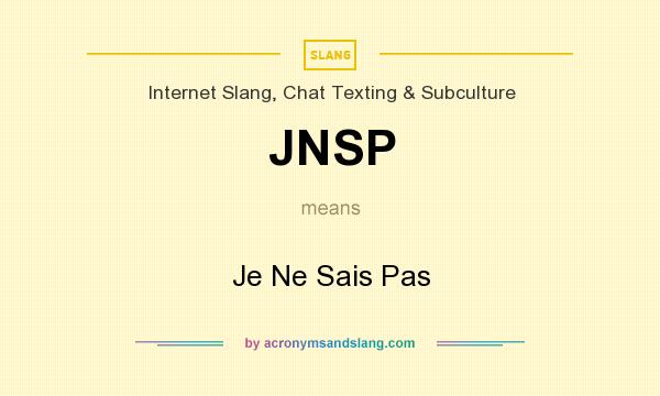 JNSP Je Ne Sais Pas In Internet Slang Chat Texting Subculture By 