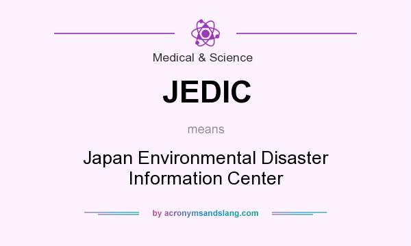What does JEDIC mean? It stands for Japan Environmental Disaster Information Center