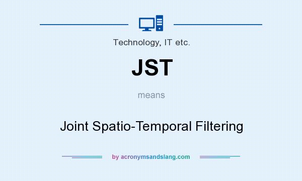 What does JST mean? It stands for Joint Spatio-Temporal Filtering