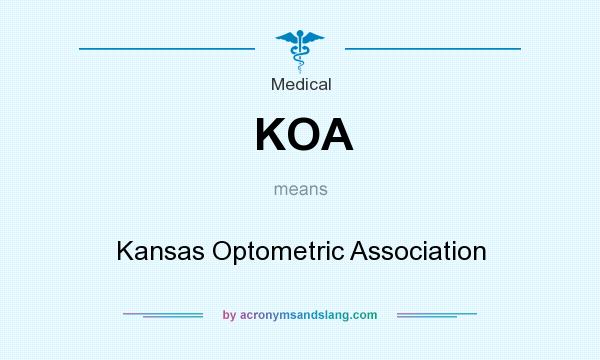 What does KOA mean? It stands for Kansas Optometric Association
