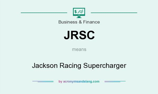 What does JRSC mean? It stands for Jackson Racing Supercharger